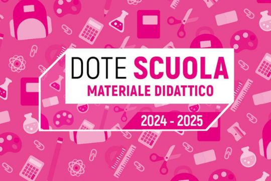 Dote Scuola – Materiale Didattico a.s. 2024/2025 e Borse Studio statali 2023/2024
