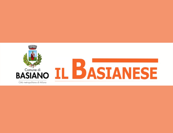 Il Basianese - Periodico a cura dell'amministrazione comunale di Basiano